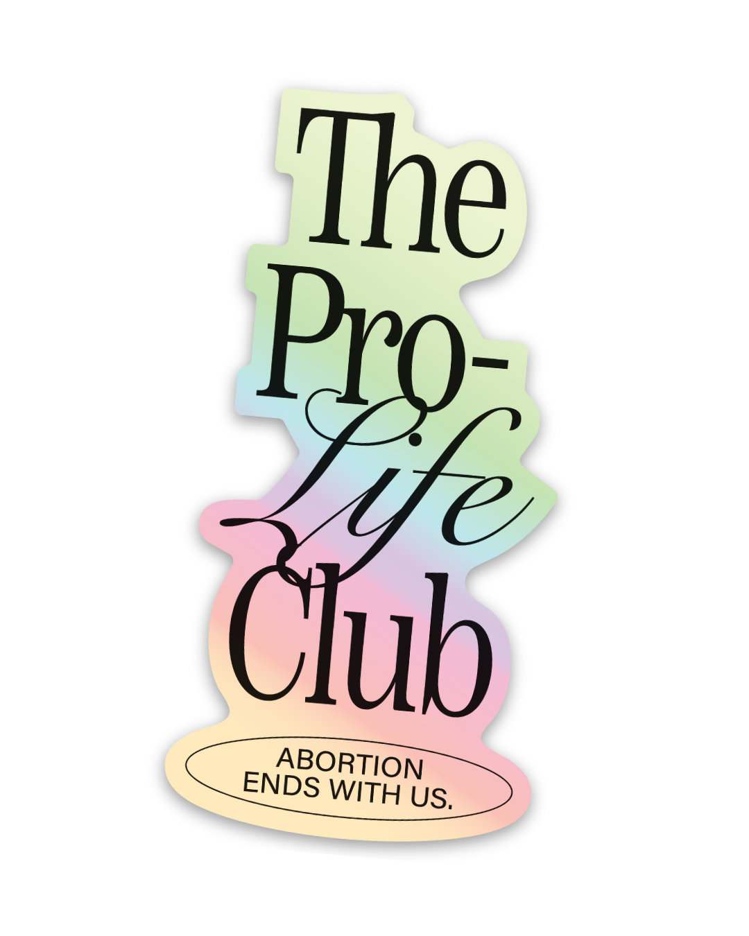 The Pro-Life Club Holographic Sticker