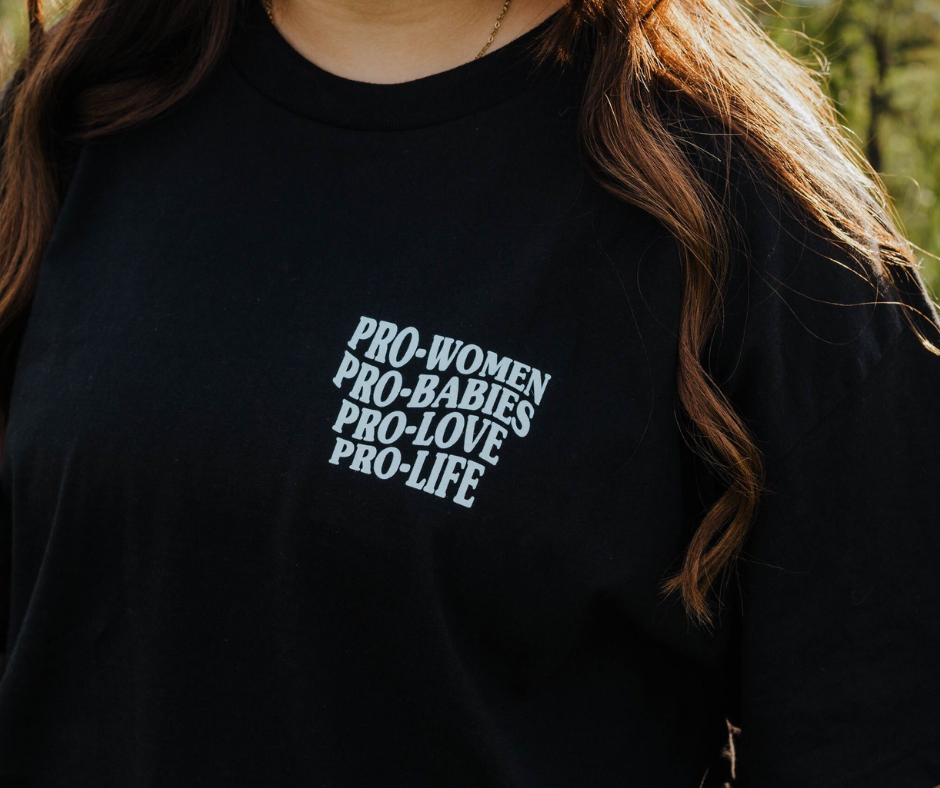 Pro-Women, Pro-Babies Tee