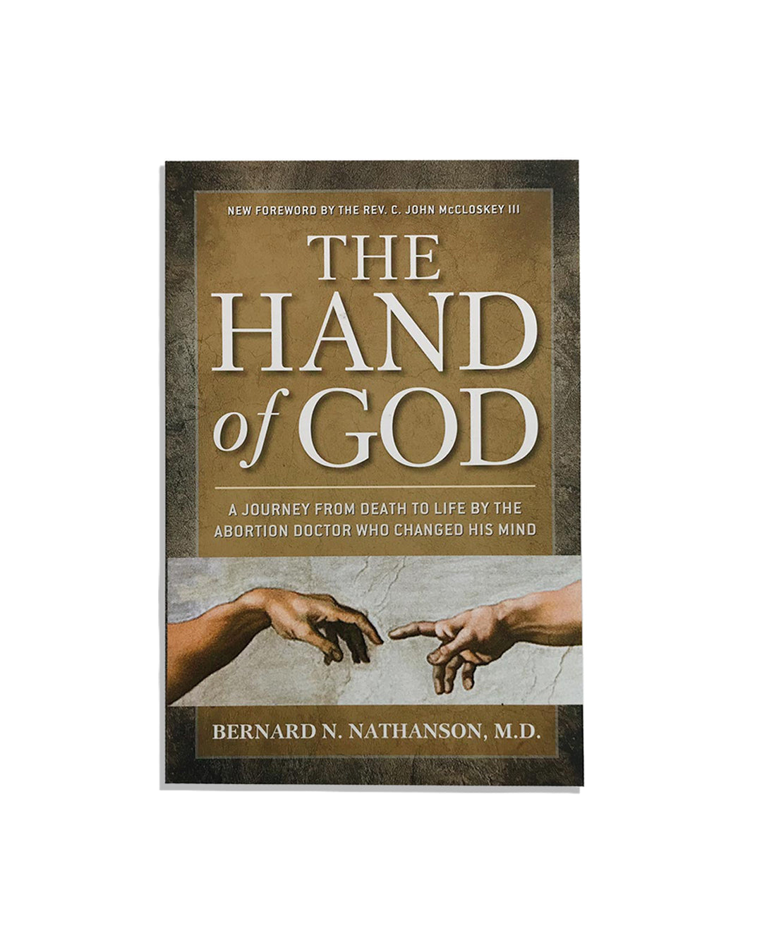 The Hand of God: A Journey from Death to Life by the Abortion Doctor Who Changed His Mind